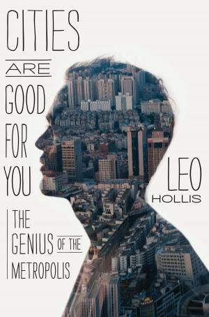 Cover of the book Cities Are Good for You by 