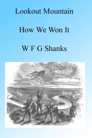 Cover of the book Lookout Mountain and How We Won It, Illustrated by Richard Grant White