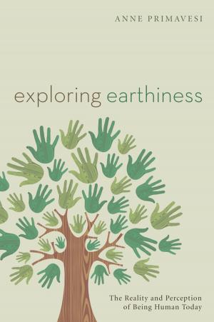 Cover of the book Exploring Earthiness by Kristen Welch, Abraham Ruelas