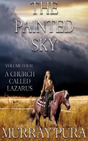 bigCover of the book The Painted Sky - Volume 4 - A Church Called Lazarus by 