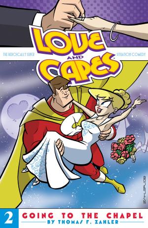 Cover of the book Love & Capes Vol. 2: Going to the Chapel by Larry Hama, Steven Grant, Mike Vosberg, Geof Isherwood