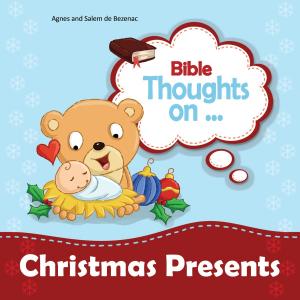 Cover of the book Bible Thoughts on Christmas Presents by Debb Snyder