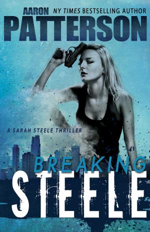 Cover of the book Breaking Steele by Aaron Patterson, James Bennett