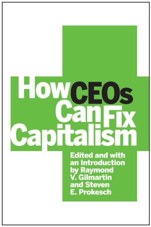 Cover of the book How CEOs Can Fix Capitalism by Harvard Business Review, Martin E.P. Seligman, Tony Schwartz, Warren G. Bennis, Robert J. Thomas