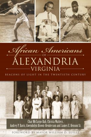 Cover of the book African Americans of Alexandria, Virginia by Ken Voyles, Mary Rodrique