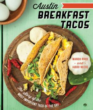 Cover of the book Austin Breakfast Tacos by Cindy Pawlcyn, Brigid Callinan