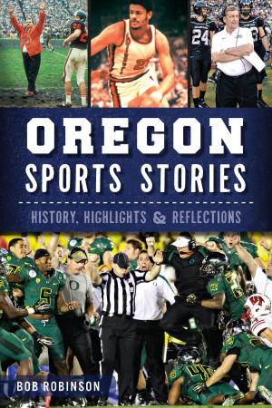 Cover of the book Oregon Sports Stories by Richard A. Santillan, Victoria C. Norton, Christopher Docter, Monica Ortez, Richard Arroyo