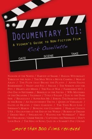 Cover of the book Documentary 101: A Viewer's Guide to Non-Fiction Film by Damian R. Michaels