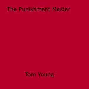 Cover of the book The Punishment Master by Kenneth Harding