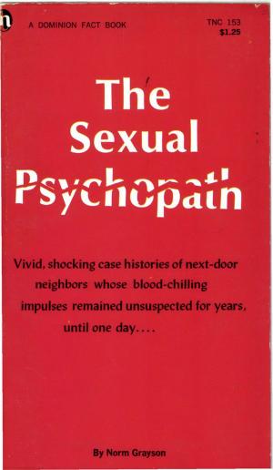 Cover of the book The Sexual Psychopath by Robert A. Gay