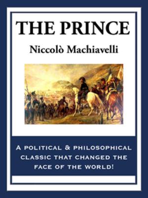 Cover of the book The Prince by Thomas Jefferson, John Adams, Benjamin Franklin, Robert R. Livingston, Roger Sherman