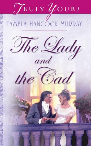 Cover of the book The Lady And The Cad by Irene B. Brand