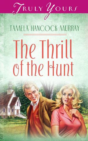 Cover of the book The Thrill Of The Hunt by Janice Thompson