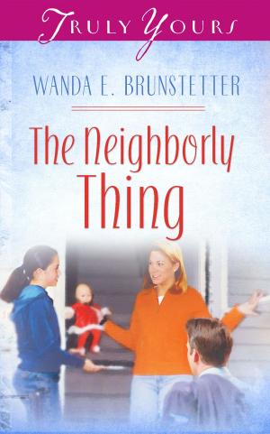 Cover of the book The Neighborly Thing by Susan Martins Miller, JoAnn A. Grote, Veda Boyd Jones, Norma Jean Lutz