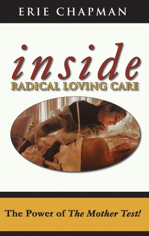 Cover of the book Inside Radical Loving Care by Julie Gillen
