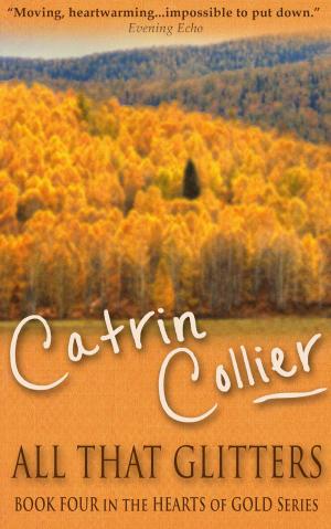 Cover of the book All That Glitters by Catrin Collier