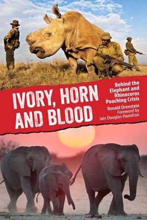 Cover of the book Ivory, Horn and Blood by Stephen Leahy