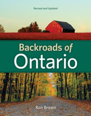 Cover of the book Backroads of Ontario by Garry Hamilton, Norbert Rosing