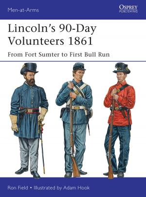 Cover of the book Lincoln’s 90-Day Volunteers 1861 by Sami Moubayed