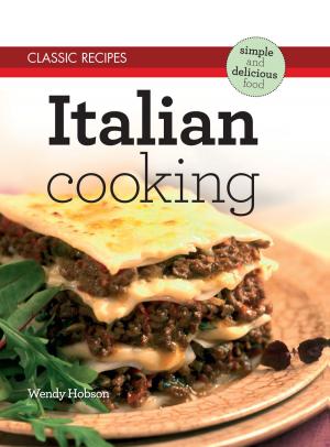 Cover of the book Classic Recipes: Italian Cooking by Rupert Matthews