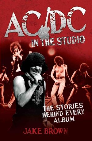 Book cover of AC/DC in the Studio - The Stories Behind Every Album