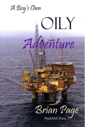 Cover of the book A Boy’s Own Oily Adventure by Peter Trew