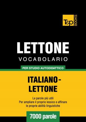 Cover of Vocabolario Italiano-Lettone per studio autodidattico - 7000 parole