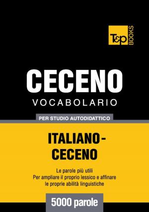 Cover of Vocabolario Italiano-Ceceno per studio autodidattico - 5000 parole