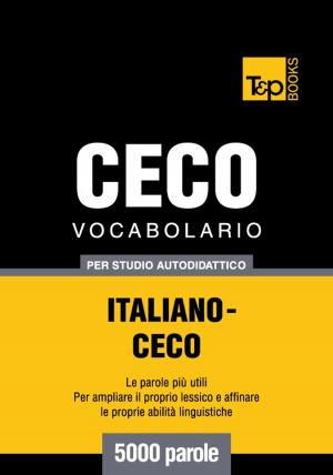 Cover of Vocabolario Italiano-Ceco per studio autodidattico - 5000 parole