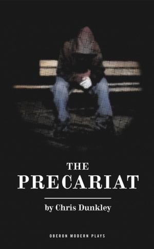 Cover of the book The Precariat by Aleks Sierz, Lia Ghilardi