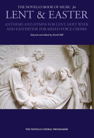 Cover of the book The Novello Book of Music for Lent & Easter by Tim Hallas