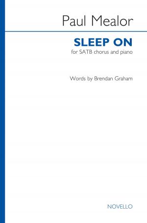 Cover of the book Paul Mealor: Sleep On (SATB/Piano) by Paul White