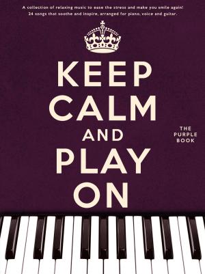 Cover of the book Keep Calm And Play On: The Purple Book (PVG) by Nick Hasted