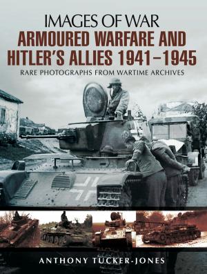 Cover of the book Armoured Warfare and Hitler's Allies 1941-1945 by John Colvin
