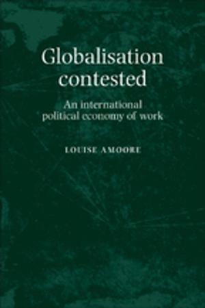 Cover of the book Globalisation contested by Caitriona Beaumont