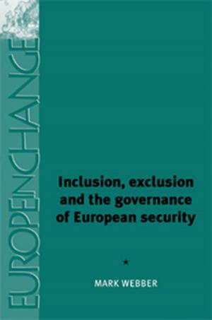 Cover of the book Inclusion, exclusion and the governance of European security by Krista Maglen