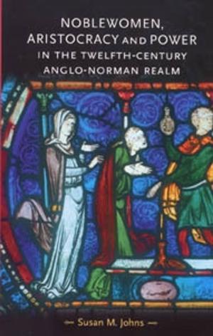 Book cover of Noblewomen, aristocracy and power in the twelfth-century Anglo-Norman realm