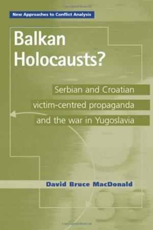 Cover of the book Balkan holocausts? by Annedith Schneider