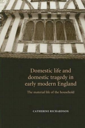 Cover of Domestic life and domestic tragedy in early modern England