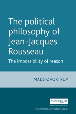 Book cover of The Political Philosophy of Jean-Jacques Rousseau