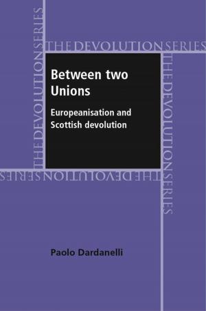 Cover of the book Between two unions by Arthur Gunlicks, Christopher Duggan
