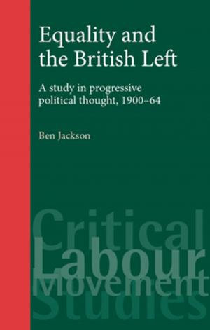 Cover of the book Equality and the British Left by Cathryn Spence
