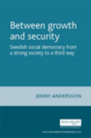 Cover of the book Between growth and security by Sue Wheatcroft