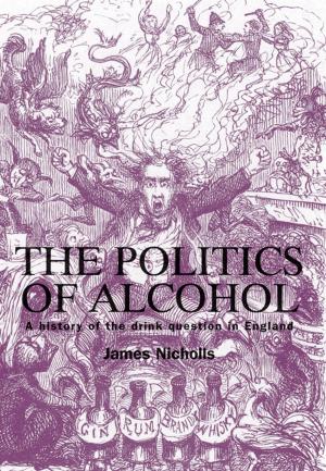 Cover of the book The politics of alcohol by David Coast