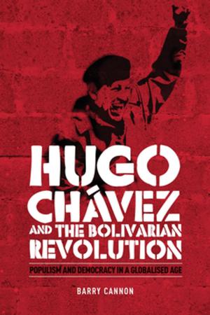 Cover of the book Hugo Chávez and the Bolivarian Revolution by Jon Skjaerseth, Jon Birger Skjaerseth, Tora Skodvin