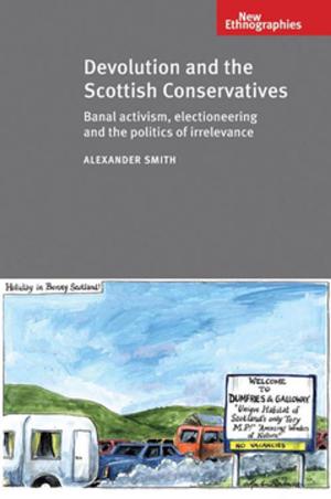 Cover of the book Devolution and the Scottish Conservatives by Fred Botting