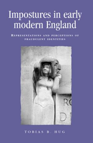 Cover of the book Impostures in early modern England by Andra Gillespie