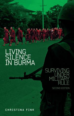 Cover of the book Living Silence in Burma by John Tilston