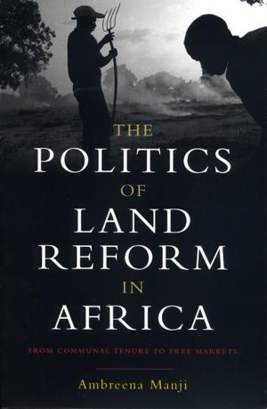 Cover of the book The Politics of Land Reform in Africa by Giorgio Blundo, Jean-Pierre Olivier de-Sardan, N. B. Arifari, M. T. Alou
