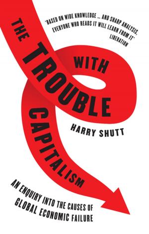 Cover of the book The Trouble with Capitalism by Doctor Thiven Reddy